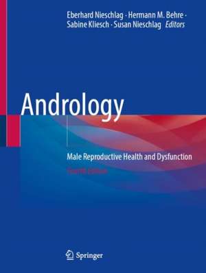 Andrology: Male Reproductive Health and Dysfunction de Eberhard Nieschlag