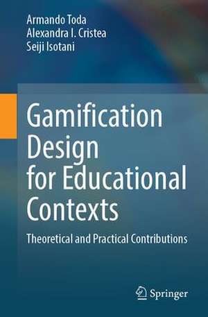 Gamification Design for Educational Contexts: Theoretical and Practical Contributions de Armando Toda