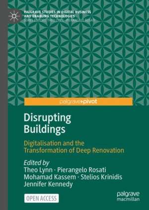 Disrupting Buildings: Digitalisation and the Transformation of Deep Renovation de Theo Lynn