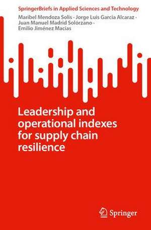 Leadership and Operational Indexes for Supply Chain Resilience de Maribel Mendoza Solis