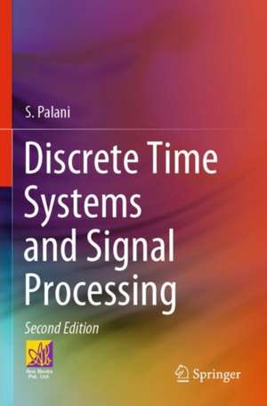 Discrete Time Systems and Signal Processing de S. Palani