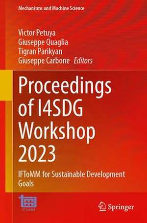 Proceedings of I4SDG Workshop 2023: IFToMM for Sustainable Development Goals de Victor Petuya