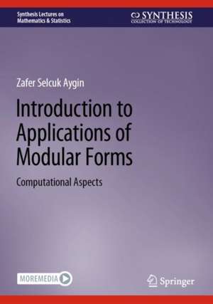 Introduction to Applications of Modular Forms: Computational Aspects de Zafer Selcuk Aygin