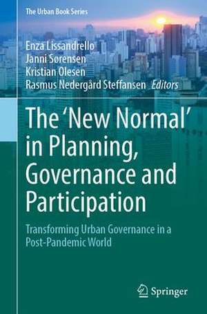 The ‘New Normal’ in Planning, Governance and Participation: Transforming Urban Governance in a Post-pandemic World de Enza Lissandrello