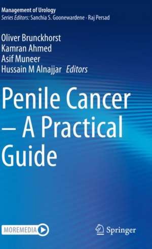 Penile Cancer - A Practical Guide de Oliver Brunckhorst