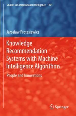 Knowledge Recommendation Systems with Machine Intelligence Algorithms de Jaros¿aw Protasiewicz