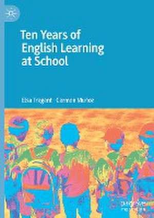 Ten Years of English Learning at School de Elsa Tragant