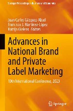 Advances in National Brand and Private Label Marketing: 10th International Conference, 2023 de Juan Carlos Gázquez-Abad