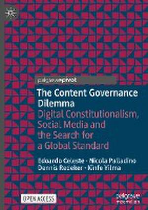 The Content Governance Dilemma: Digital Constitutionalism, Social Media and the Search for a Global Standard de Edoardo Celeste