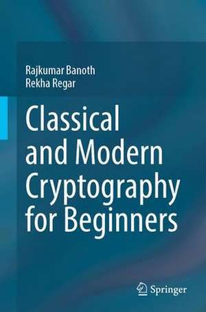 Classical and Modern Cryptography for Beginners de Rajkumar Banoth