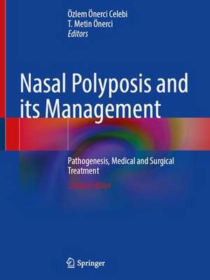 Nasal Polyposis and its Management : Pathogenesis, Medical and Surgical Treatment de Özlem Önerci Celebi