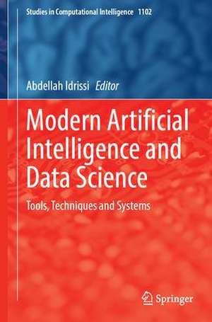 Modern Artificial Intelligence and Data Science: Tools, Techniques and Systems de Abdellah Idrissi