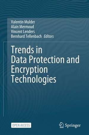 Trends in Data Protection and Encryption Technologies de Valentin Mulder