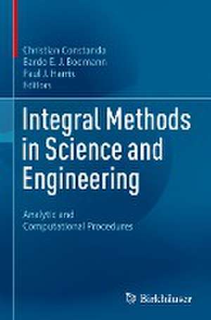 Integral Methods in Science and Engineering de Christian Constanda