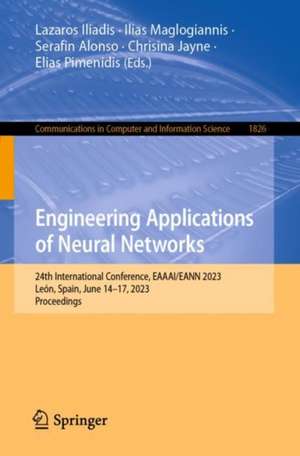 Engineering Applications of Neural Networks: 24th International Conference, EAAAI/EANN 2023, León, Spain, June 14–17, 2023, Proceedings de Lazaros Iliadis