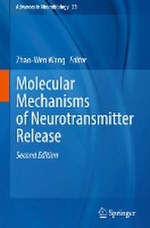 Molecular Mechanisms of Neurotransmitter Release de Zhao-Wen Wang