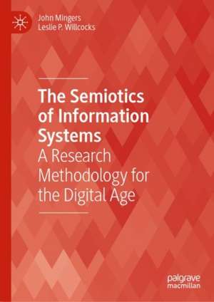 The Semiotics of Information Systems: A Research Methodology for the Digital Age de John Mingers