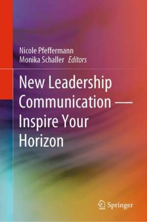 New Leadership Communication—Inspire Your Horizon de Nicole Pfeffermann