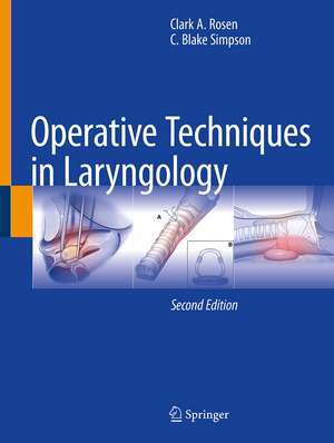 Operative Techniques in Laryngology de Clark A. Rosen