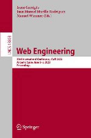 Web Engineering: 23rd International Conference, ICWE 2023, Alicante, Spain, June 6–9, 2023, Proceedings de Irene Garrigós