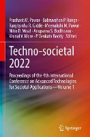 Techno-societal 2022: Proceedings of the 4th International Conference on Advanced Technologies for Societal Applications—Volume 1 de Prashant M. Pawar