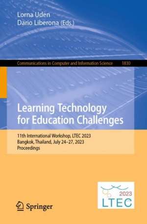 Learning Technology for Education Challenges: 11th International Workshop, LTEC 2023, Bangkok, Thailand, July 24–27, 2023, Proceedings de Lorna Uden