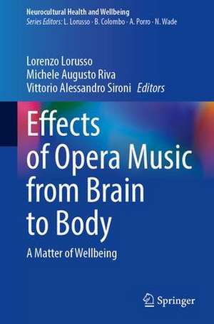 Effects of Opera Music from Brain to Body: A Matter of Wellbeing de Lorenzo Lorusso