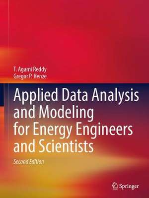 Applied Data Analysis and Modeling for Energy Engineers and Scientists de T. Agami Reddy