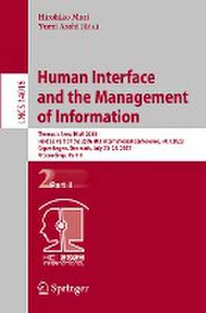 Human Interface and the Management of Information: Thematic Area, HIMI 2023, Held as Part of the 25th HCI International Conference, HCII 2023, Copenhagen, Denmark, July 23–28, 2023, Proceedings, Part II de Hirohiko Mori