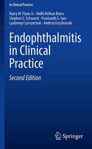 Endophthalmitis in Clinical Practice de Harry W. Flynn Jr.