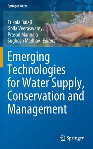 Emerging Technologies for Water Supply, Conservation and Management de Etikala Balaji