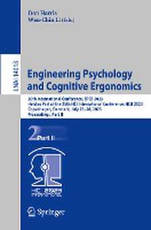 Engineering Psychology and Cognitive Ergonomics: 20th International Conference, EPCE 2023, Held as Part of the 25th HCI International Conference, HCII 2023, Copenhagen, Denmark, July 23–28, 2023, Proceedings, Part II de Don Harris