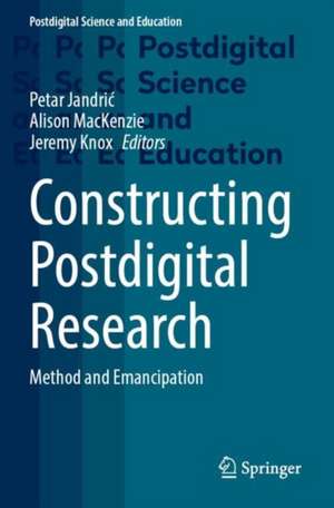 Constructing Postdigital Research de Petar Jandri¿
