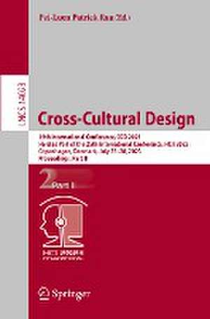 Cross-Cultural Design: 15th International Conference, CCD 2023, Held as Part of the 25th International Conference, HCII 2023, Copenhagen, Denmark, July 23–28, 2023, Proceedings, Part II de Pei-Luen Patrick Rau