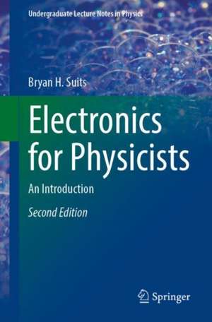 Electronics for Physicists: An Introduction de Bryan H. Suits