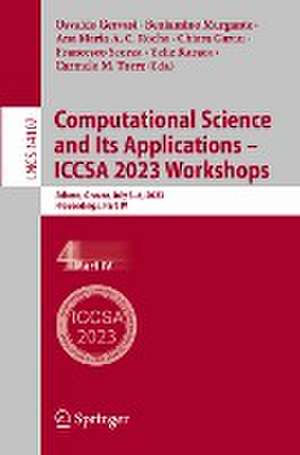 Computational Science and Its Applications – ICCSA 2023 Workshops: Athens, Greece, July 3–6, 2023, Proceedings, Part IV de Osvaldo Gervasi