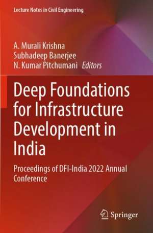 Deep Foundations for Infrastructure Development in India de A. Murali Krishna