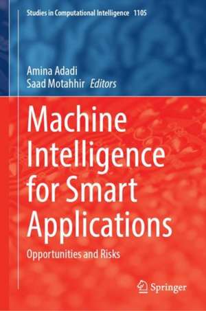 Machine Intelligence for Smart Applications: Opportunities and Risks de Amina Adadi