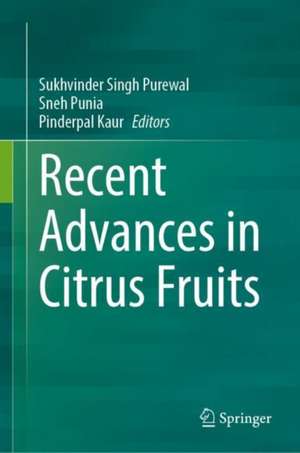 Recent Advances in Citrus Fruits de Sukhvinder Singh Purewal