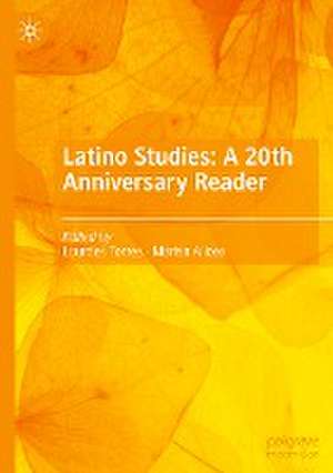 Latino Studies: A 20th Anniversary Reader de Lourdes Torres