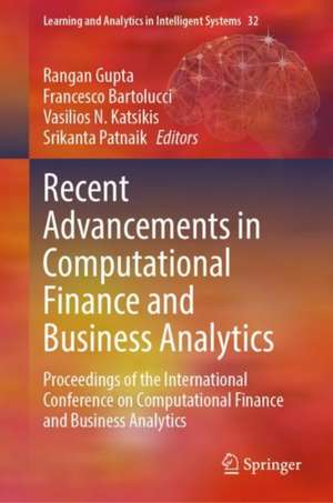 Recent Advancements in Computational Finance and Business Analytics: Proceedings of the International Conference on Computational Finance and Business Analytics de Rangan Gupta