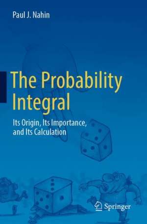 The Probability Integral de Paul J. Nahin