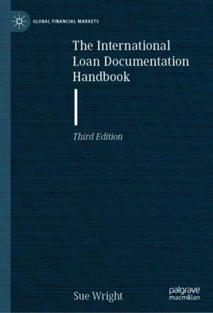 The International Loan Documentation Handbook de Sue Wright