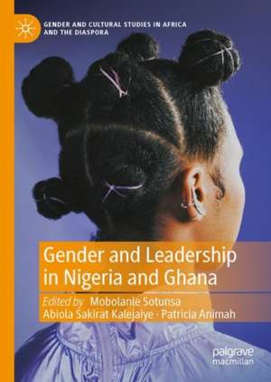 Gender and Leadership in Nigeria and Ghana de Mobolanle Sotunsa