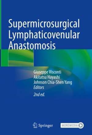 Supermicrosurgical Lymphaticovenular Anastomosis de Giuseppe Visconti