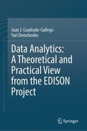 Data Analytics: A Theoretical and Practical View from the EDISON Project de Juan J. Cuadrado-Gallego