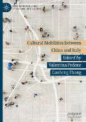 Cultural Mobilities Between China and Italy de Valentina Pedone