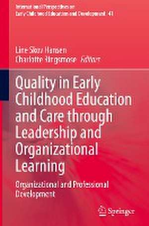 Quality in Early Childhood Education and Care through Leadership and Organizational Learning: Organizational and Professional Development de Line Skov Hansen