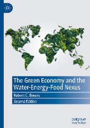 The Green Economy and the Water-Energy-Food Nexus de Robert C. Brears