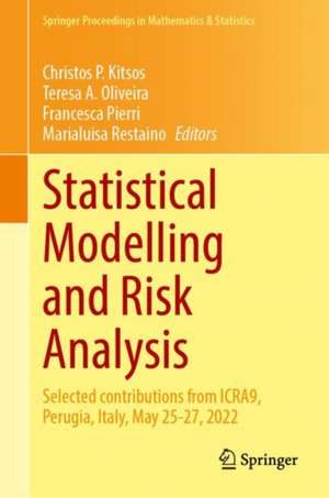 Statistical Modelling and Risk Analysis: Selected contributions from ICRA9, Perugia, Italy, May 25-27, 2022 de Christos P. Kitsos